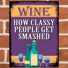 Load image into Gallery viewer, WINE GET SMASHED METAL SIGNS
