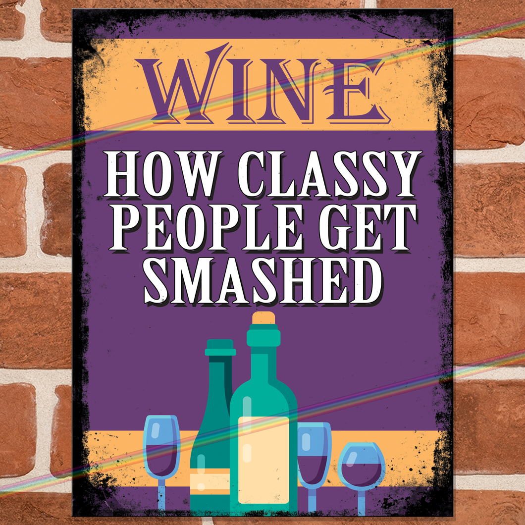 WINE GET SMASHED METAL SIGNS