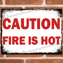 Load image into Gallery viewer, CAUTION FIRE IS HOT METAL SIGNS
