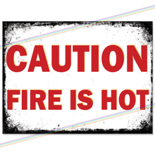 Load image into Gallery viewer, CAUTION FIRE IS HOT METAL SIGNS
