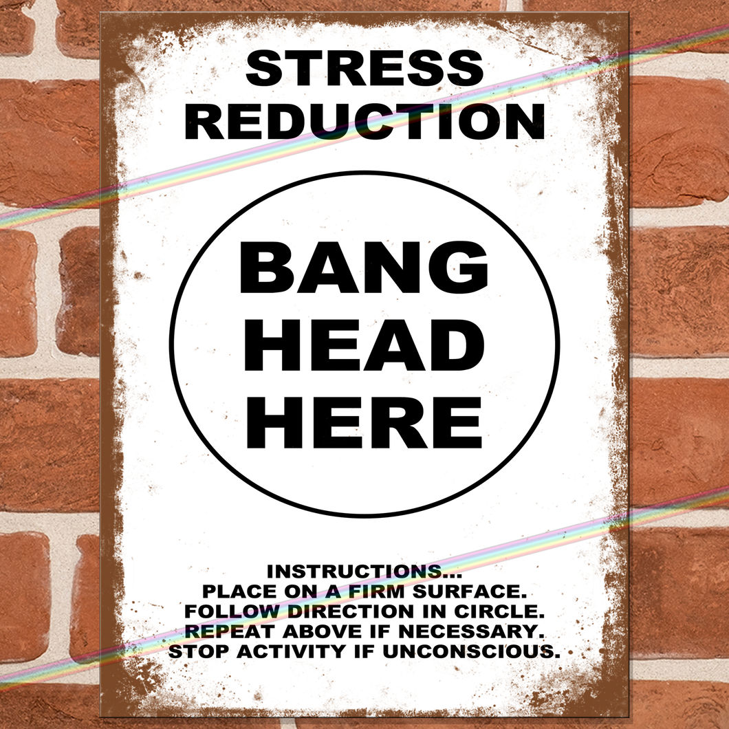 STRESS REDUCTION METAL SIGNS