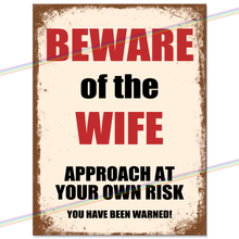 Load image into Gallery viewer, BEWARE OF THE WIFE METAL SIGNS

