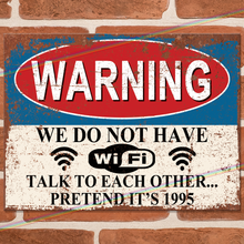 Load image into Gallery viewer, WE DO NOT HAVE WIFI METAL SIGNS
