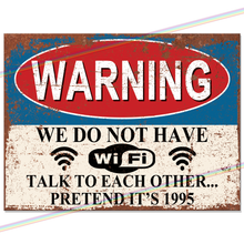 Load image into Gallery viewer, WE DO NOT HAVE WIFI METAL SIGNS
