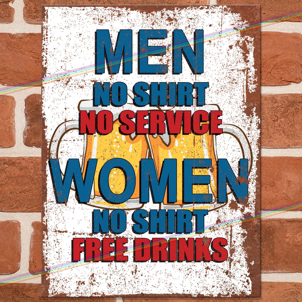 MEN NO SHIRT NO SERVICE METAL SIGNS
