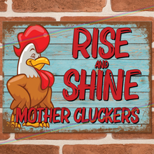 Load image into Gallery viewer, RISE &amp; SHINE MOTHER CLUCKERS METAL SIGNS
