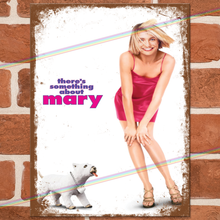 Load image into Gallery viewer, THERE&#39;S SOMETHING ABOUT MARY MOVIE METAL SIGNS
