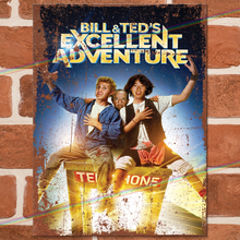Load image into Gallery viewer, BILL &amp; TED&#39;S EXCELLENT ADVENTURE MOVIE METAL SIGNS
