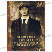 Load image into Gallery viewer, PEAKY BLINDERS (YOU CAN CHANGE WHAT YOU DO) METAL SIGNS
