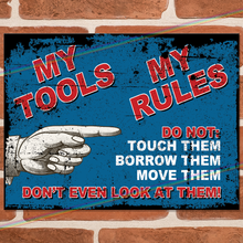 Load image into Gallery viewer, MY TOOLS MY RULES METAL SIGNS
