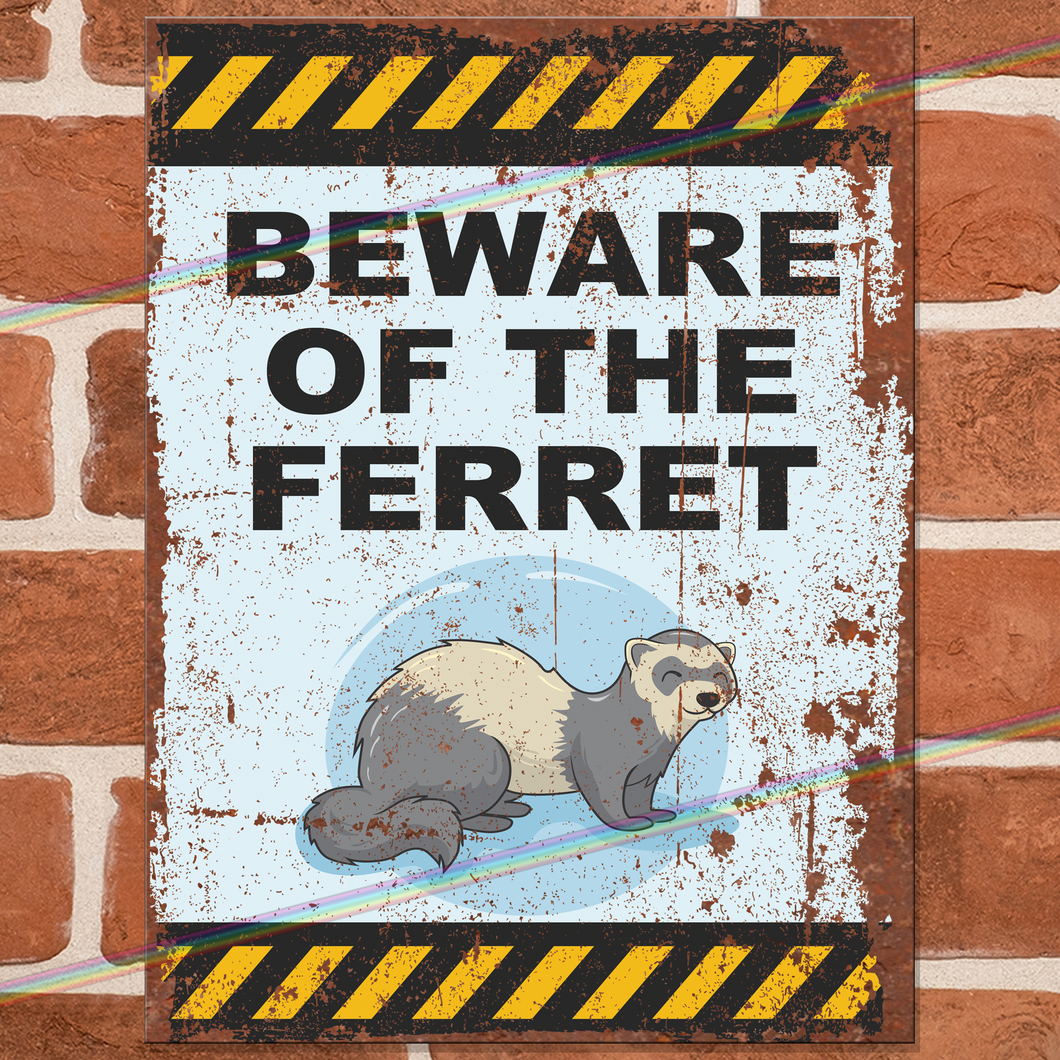 BEWARE OF THE FERRET METAL SIGNS