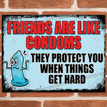 Load image into Gallery viewer, FRIENDS ARE LIKE CONDOMS METAL SIGNS
