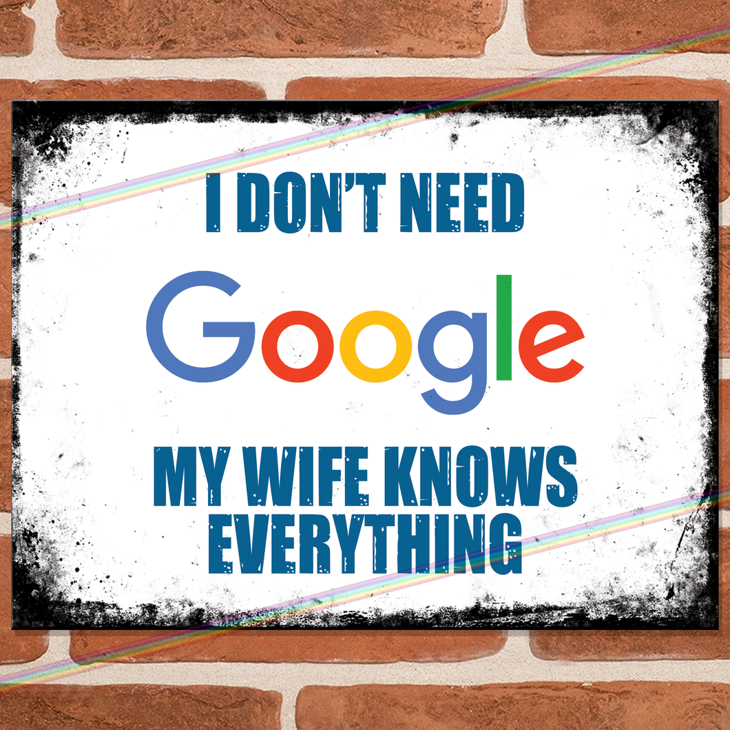 MY WIFE KNOWS EVERYTHING METAL SIGNS