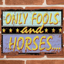 Load image into Gallery viewer, ONLY FOOLS AND HORSES (LOGO) METAL SIGNS
