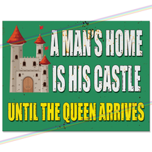 Load image into Gallery viewer, A MAN&#39;S HOME IS HIS CASTLE METAL SIGNS
